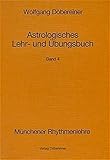 Astrologisches Lehr- und Übungsbuch, Bd. 4 (Münchner Rhythmenlehre) livre
