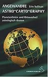 Angewandte Astro*Carto*Graphy: Planetenlinien und Ortswechsel astrologisch deuten (Standardwerke der livre