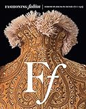 Fashioning Fashion: European Dress in Detail, 1700-1915 livre