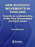 New Buddhist Movements in Thailand: Towards an Understanding of Wat Phra Dhammakaya and Santi Asoke livre