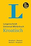 Langenscheidt Universal-Wörterbuch Kroatisch - mit Tipps für die Reise: Kroatisch-Deutsch/Deutsch- livre