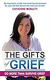 Grief Inspired: Grief Was An Unwanted Gift That Changed My Life (English Edition) livre