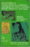 Life Histories of North American Cardinals, Grosbeaks, Buntings, Towhees, Finches, Sparrows and Thei livre