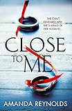 Close To Me: A stunning new psychological drama with twists that will shock you! (English Edition) livre