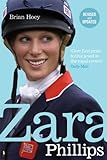 Zara Phillips: A Revealing Portrait of a Royal World Champion livre