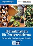 Heimbrauen für Fortgeschrittene: Ein Buch für Bierfreunde und Genießer livre