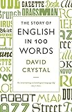 The Story of English in 100 Words livre
