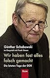 Wir haben fast alles falsch gemacht: Die letzten Tage der DDR livre