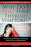 Why Do I Still Have Thyroid Symptoms?: When My Lab Tests Are Normal: A Revolutionary Breakthrough in livre