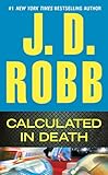 Calculated in Death (In Death, Book 36) livre