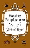 Monsieur Pamplemousse (Monsieur Pamplemousse Series Book 1) (English Edition) livre