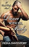 Dance With Me, Baby: A Yeah, Baby Novella (English Edition) livre