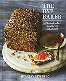 The Rye Baker: Classic Breads from Europe and America livre