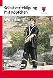 Selbstverteidigung mit Köpfchen: Wing Tsung - Fortgeschrittene livre