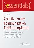 Grundlagen der Kommunikation für Führungskräfte: Mitarbeitende informieren und Führungsgespräch livre