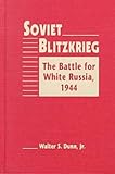 Soviet Blitzkrieg: The Battle for White Russia, 1944 livre