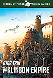 Hidden Universe Travel Guide: Star Trek: Qo'nos and the Klingon Empire livre