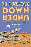 Down Under: Travels in a Sunburned Country livre
