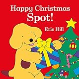 Spot: Happy Christmas, Spot! livre