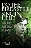 Do the Birds Still Sing in Hell? - He escaped over 200 times from a notorious German prison camp to livre