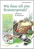 Wie baue ich eine Kräuterspirale? Leitfaden für die Gartenpraxis livre