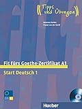 Fit fürs Goethe-Zertifikat A1: Start Deutsch 1.Deutsch als Fremdsprache / Lehrbuch mit integrierter livre