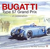 Bugatti Type 57 Grand Prix: A Celebration livre