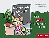 Lehrer sein ist cool!: Das Anti-Vorurteils-Buch livre