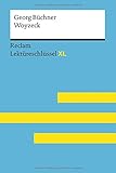 Woyzeck von Georg Büchner: Lektüreschlüssel mit Inhaltsangabe, Interpretation, Prüfungsaufgaben livre