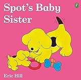 Spot's Baby Sister livre