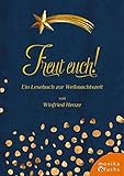 Freut euch!: Ein Lesebuch zur Weihnachtszeit livre