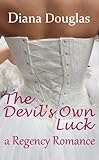 The Devil's Own Luck, A Regency Romance (Once a Spy Book 2) (English Edition) livre