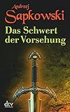 Das Schwert der Vorsehung: , Vorgeschichte 3 zur Hexer-Saga livre