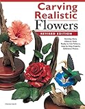 Carving Realistic Flowers: Morning Glory, Hibiscus, Rose: Ready-to-use Patterns, Step-by-step Projec livre