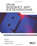 IPv6 Socket API Extensions: Programmer's Guide (English Edition) livre