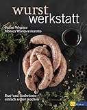 Wurstwerkstatt: Brat- und Siedwürste einfach selber machen livre