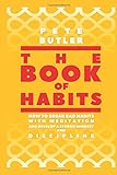 The Book of Habits: How to Break Bad Habits with Meditation and Develop Strong Mindset and Self-Disc livre