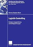 Logistik-Controlling: Kontext, Ausgestaltung und Erfolgswirkungen (Schriften des Kühne-Zentrums fü livre