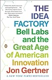 The Idea Factory: Bell Labs and the Great Age of American Innovation livre