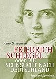 Friedrich Schlegel oder Die Sehnsucht nach Deutschland livre