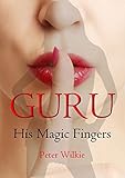 GURU: His Magic Fingers (English Edition) livre