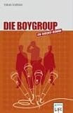 Die Boygroup: Ein Insider-Roman livre