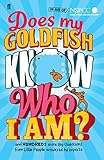 Does My Goldfish Know Who I Am?: and hundreds more Big Questions from Little People answered by expe livre