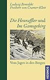 Die Heuraffler und Im Gamsgebirg: Vom Jagen in den Bergen livre