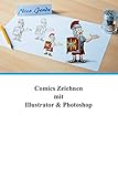 Comics zeichnen mit Illustrator & Photoshop livre