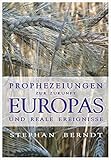 Prophezeiungen zur Zukunft Europas und reale Ereignisse livre