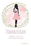 Traumzeugin: Ratgeber, Tipps und Tricks für die Trauzeugin livre