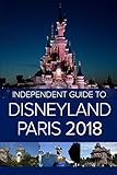 The Independent Guide to Disneyland Paris (2018) livre