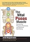 The Vital Psoas Muscle: Connecting Physical, Emotional, and Spiritual Well-Being (English Edition) livre