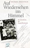 Auf Wiedersehen im Himmel: Die Geschichte der Angela Reinhardt livre